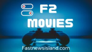 F2Movies | All you need to know about it